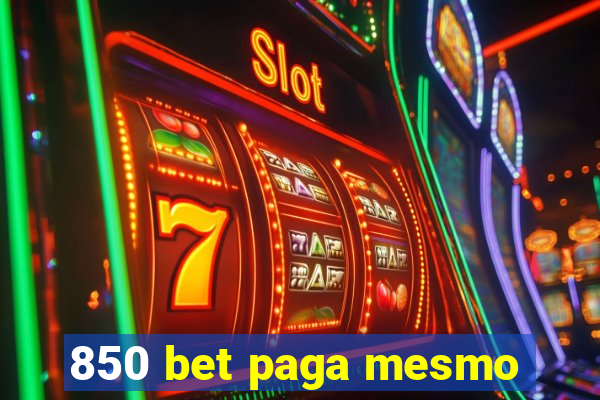 850 bet paga mesmo